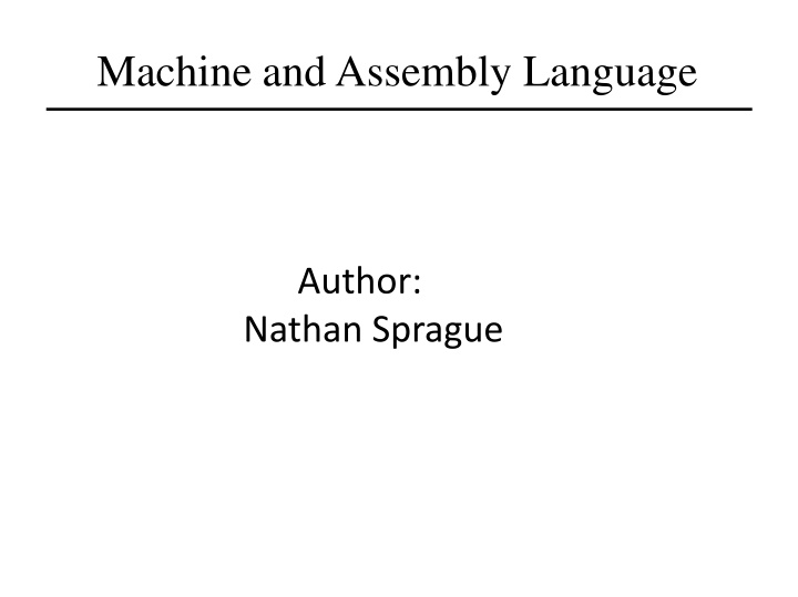 Machine and Assembly Language by Nathan Sprague