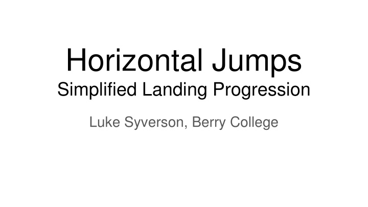 Horizontal Jumps Landing Progression Simplified