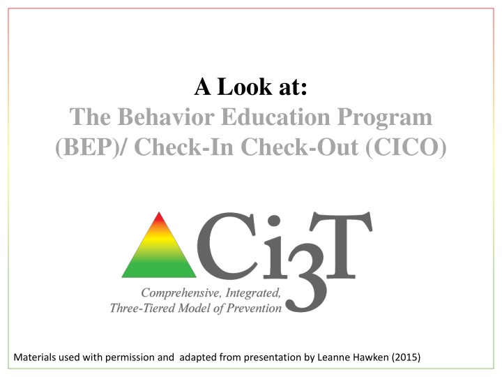Behavior Education Program (BEP) / Check-In Check-Out (CICO) Overview