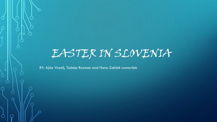 Easter Traditions in Slovenia: Celebrations, Recipes, and More