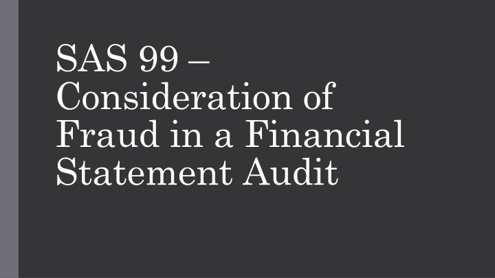 SAS 99 and Fraud Consideration in Financial Audits
