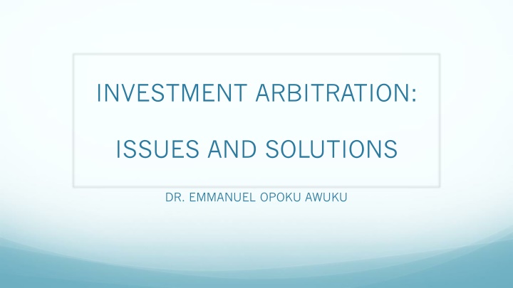 Investment Arbitration: Challenges and Solutions