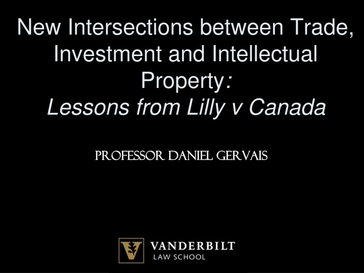Lessons from Lilly v. Canada: Intersections of Trade, Investment, and Intellectual Property