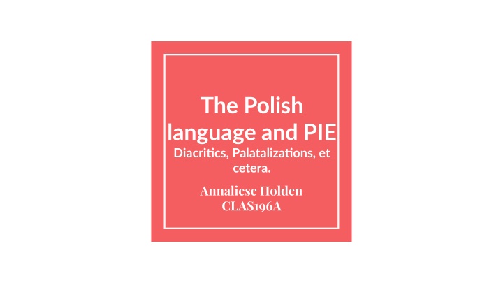 Exploring the Unique Features of the Polish Language