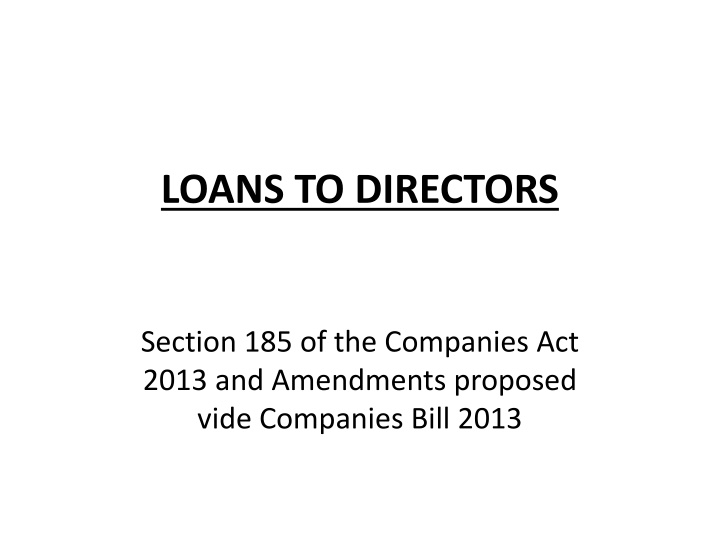 Section 185: Prohibition on Loans to Directors in Companies Act 2013