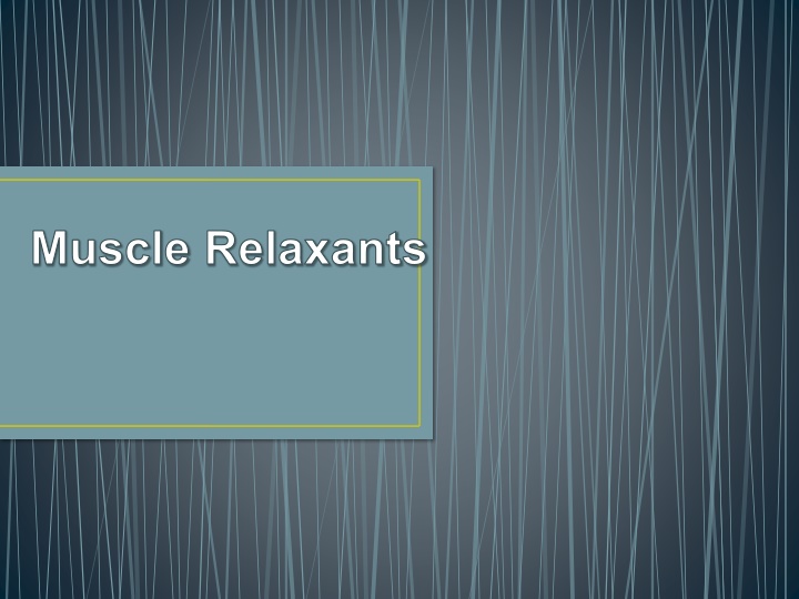 Muscle Relaxants: Mechanisms and Applications