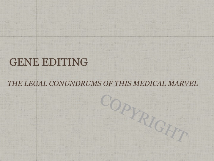 Gene Editing: Legal and Ethical Implications in Modern Medicine