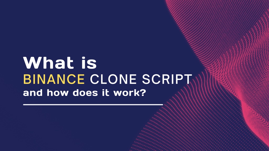 what is binance clone script and how does it work l.w