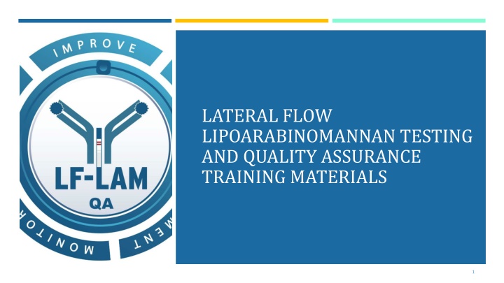 LATERAL FLOW LIPOARABINOMANNAN TESTING  AND QUALITY ASSURANCE   TRAINING MATERIALS