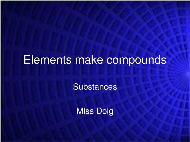 Compounds and Elements through Experiments