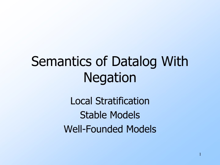 Semantics of Datalog With Negation