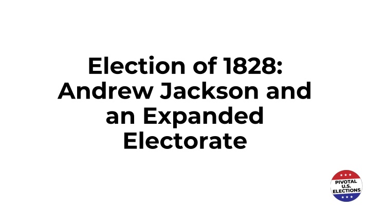 The Election of 1828: Andrew Jackson and the Era of the Common Man