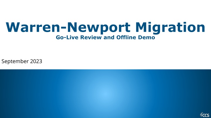 Warren-Newport Migration Go-Live Review & Offline Demo Summary