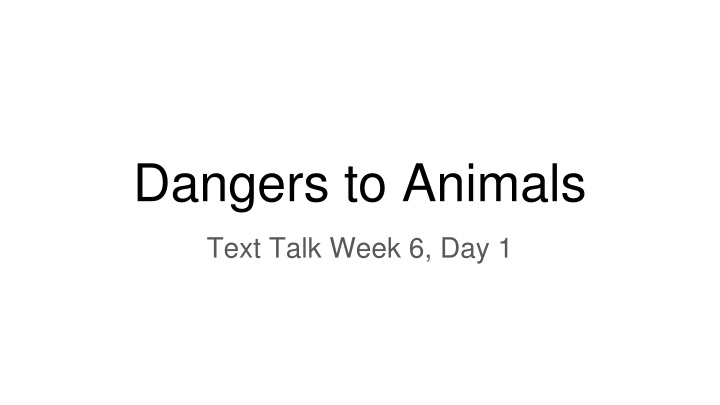 Dangers to Animals: Predators and Habitat Loss