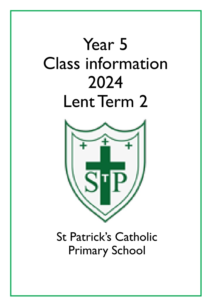Year 5 Lent Term 2 2024 Class Information at St. Patrick's Catholic Primary School