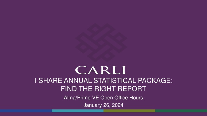 I-Share Annual Statistical Package: Finding the Right Report