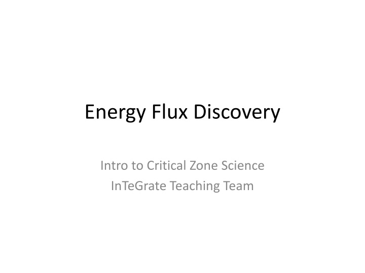 Energy Flux in Critical Zone Science