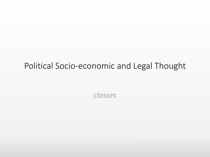 Comprehensive Guide to Political, Socio-Economic, and Legal Thought Classes