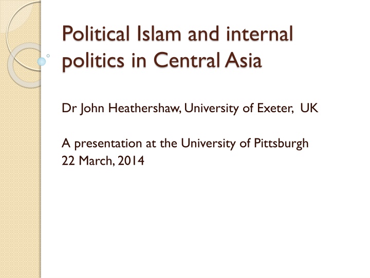 Political Islam and Internal Politics in Central Asia: Insightful Analysis by Dr. John Heathershaw
