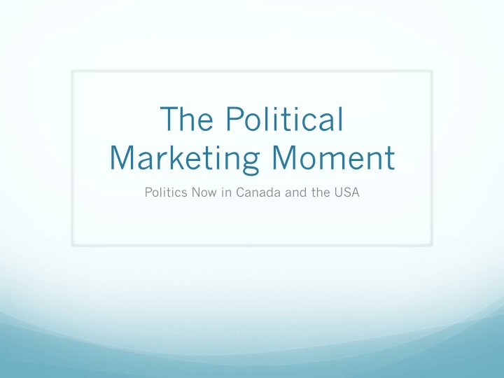 The Evolution of Political Marketing in North America