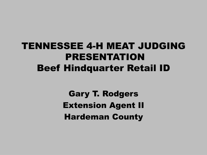 Tennessee 4-H Meat Judging Presentation: Beef Hindquarter Retail Cuts Identification