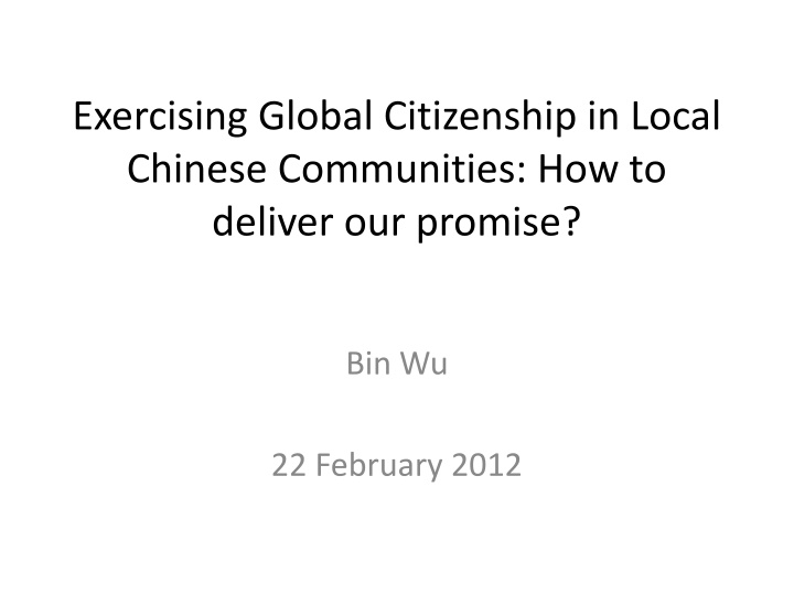 Exercising Global Citizenship in Local Chinese Communities: Delivering Promises