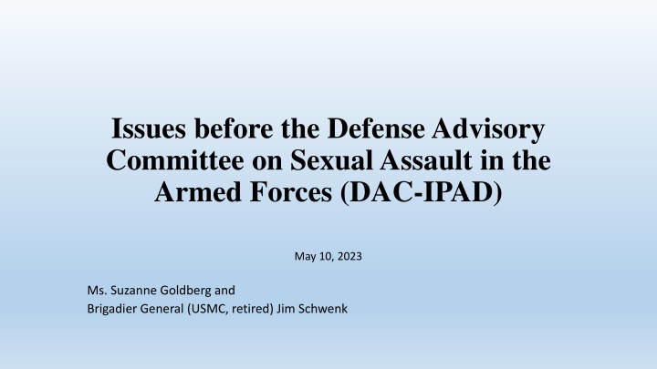 Issues Before the Defense Advisory Committee on Sexual Assault in the Armed Forces (DAC-IPAD)