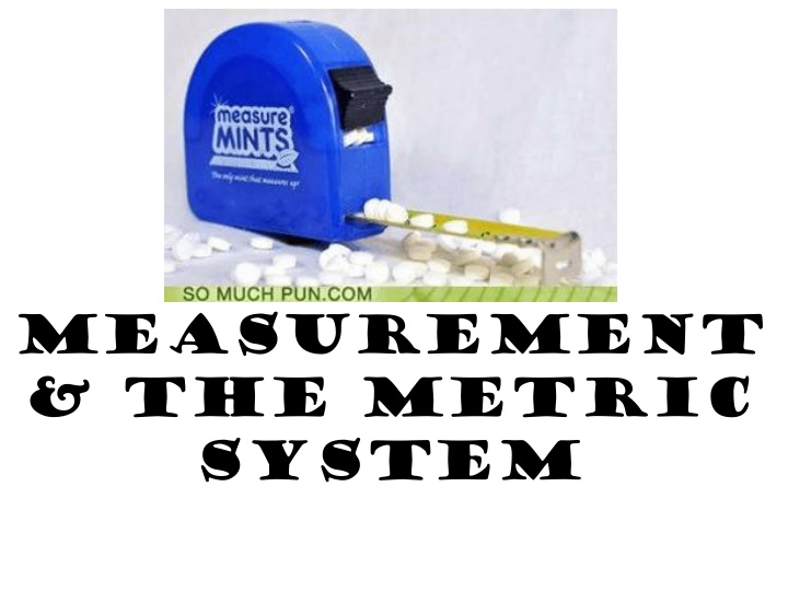 Measurement and the Metric System