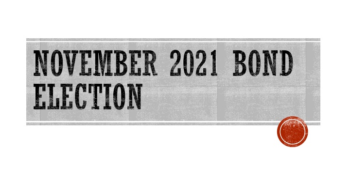 The 2021 Bond Election Process