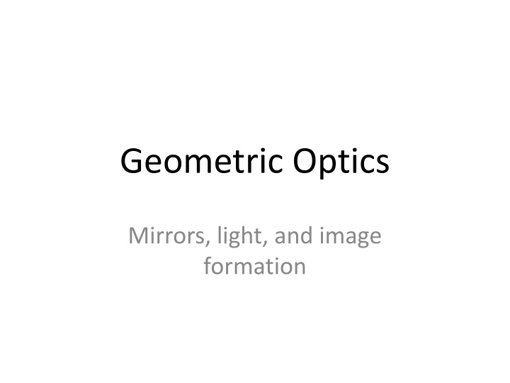 Geometric Optics: Mirrors, Light, and Image Formation