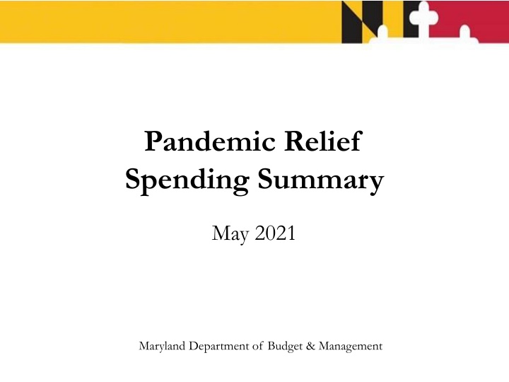 Maryland Pandemic Relief Spending Summary May 2021