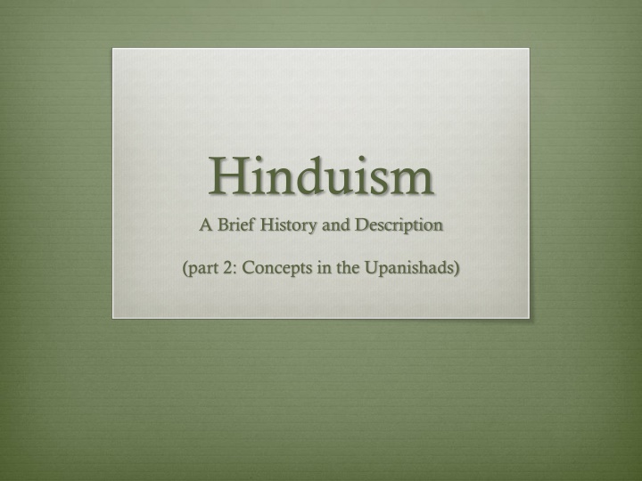 Concepts in the Upanishads: Brahman, Atman, Maya, Samsara, Karma, and Moksha