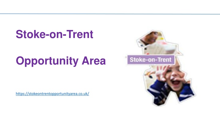 Addressing Challenges in Stoke-on-Trent Opportunity Area