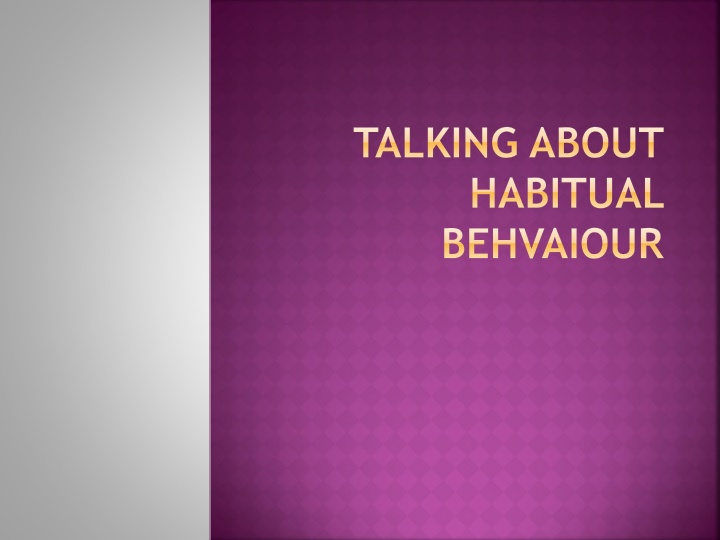 Habitual Behavior Through Different Tenses