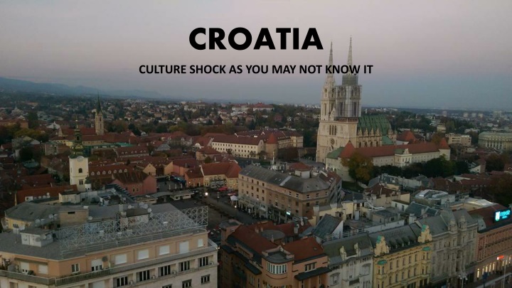 Unveiling Croatia: A Journey into Its Unique Culture and Surprises