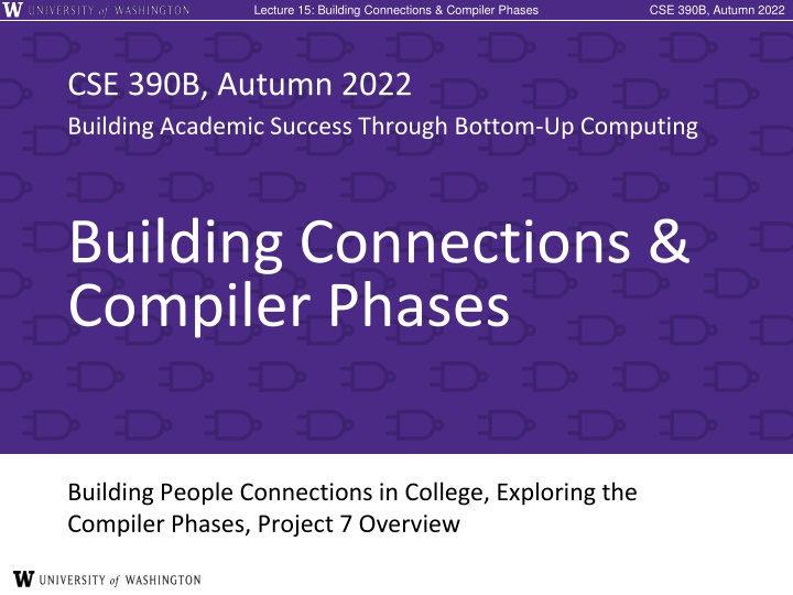 Building Connections and Compiler Phases in College: Networking Strategies