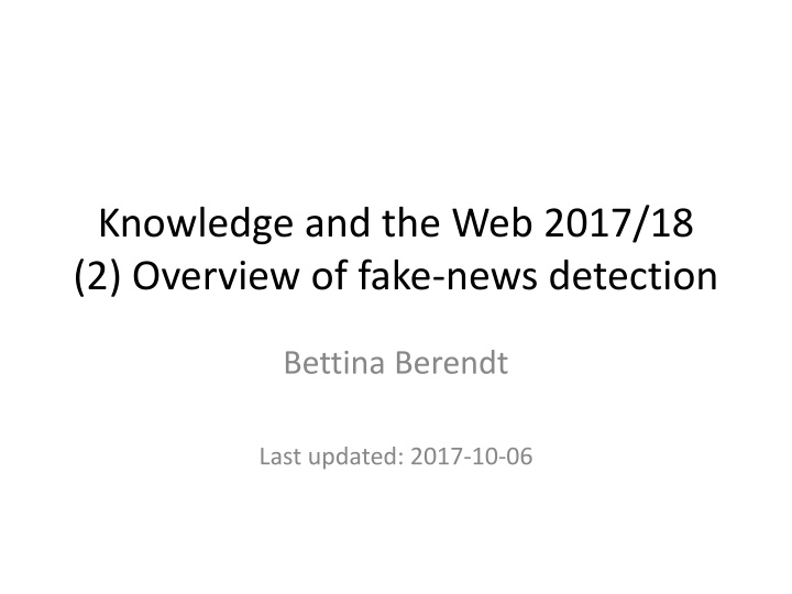 Overview of Fake News Detection Methods in Knowledge and the Web