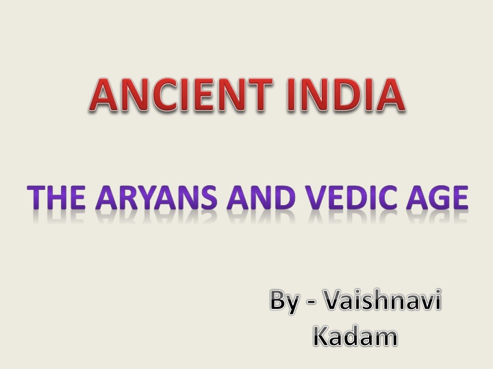The Aryans and Vedic Age - An Overview of Early and Later Vedic Periods