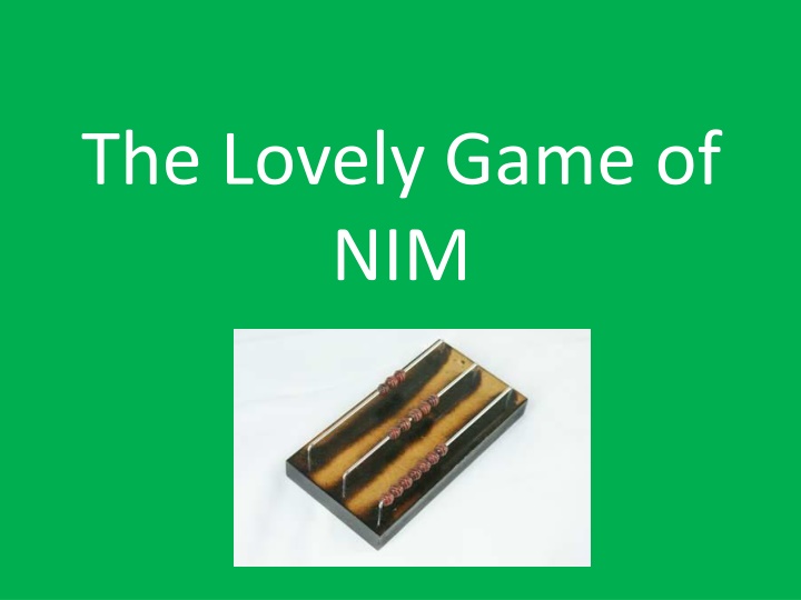The Lovely Game of NIM - Mathematically Engaging Strategy Game