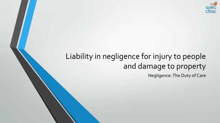 Liability in Negligence for Injury to People and Property