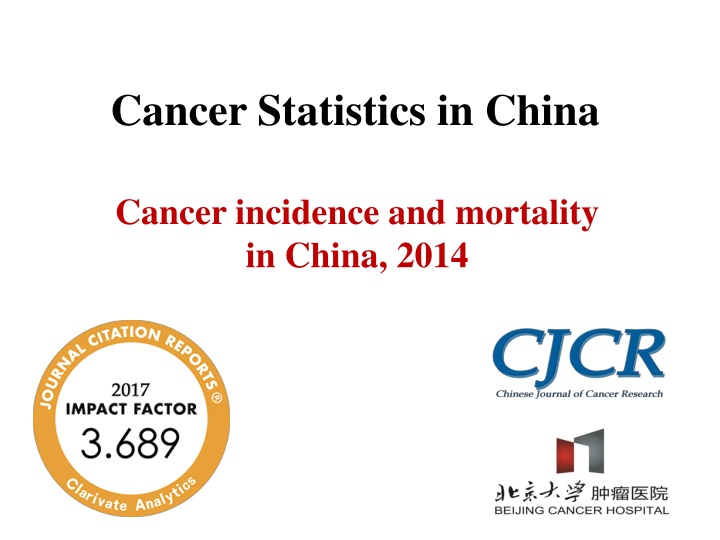 Cancer Statistics in China: Incidence and Mortality Report 2014