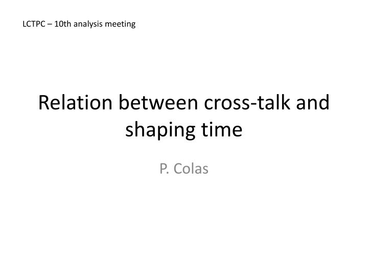 Analysis Meeting on Cross-talk and Shaping Time in Particle Detectors