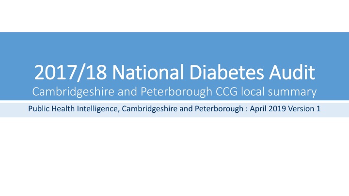 Diabetes Audit 2017/18 Summary for Cambridgeshire and Peterborough CCG