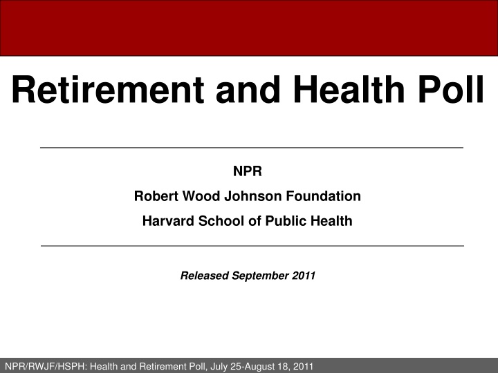 Insights from NPR/RWJF/HSPH Retirement and Health Poll