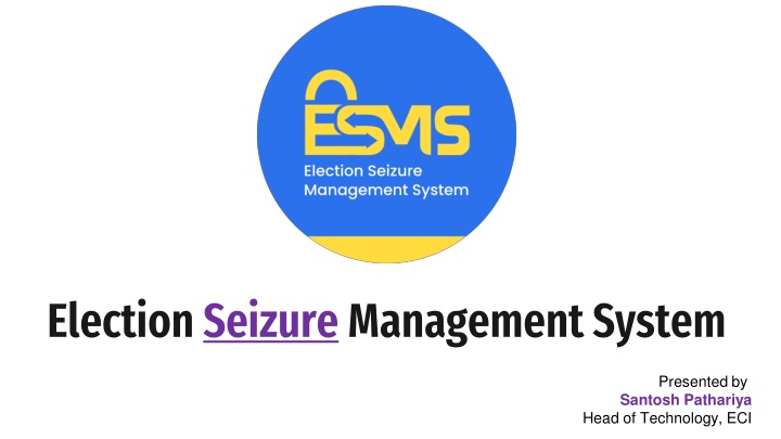 Election SeizureManagement System