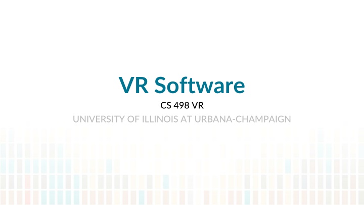 Virtual Reality Software System at University of Illinois