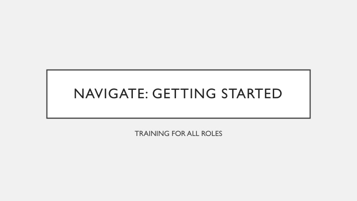 Navigate: Getting Started Training Overview