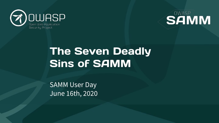 The Seven Deadly Sins and the Importance of SAMM