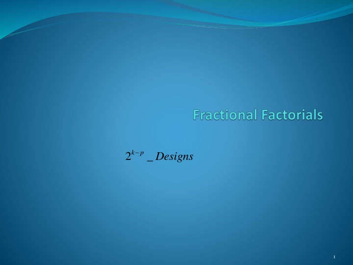Fractional Factorials in Experimental Designs