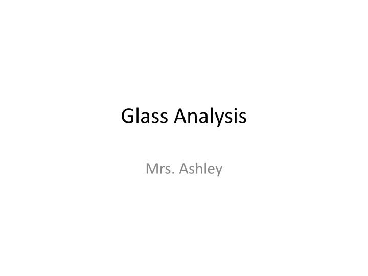 Exploring the World of Glass: Analysis, Composition, Types, and Uses